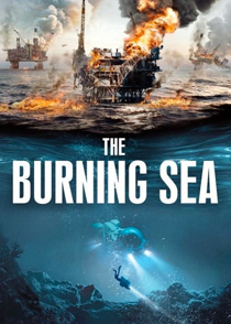 دانلود فیلم دریای سوزان The Burning Sea 2021