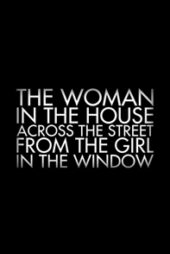 دانلود سریال زن ساکن خانه آن سوی خیابان و دختر پشت پنجره ۲۰۲۲