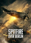دانلود فیلم آتشبار بر فراز برلین Spitfire Over Berlin 2022