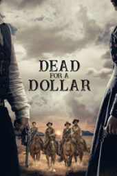 دانلود فیلم مردن برای یک دلار Dead for A Dollar 2022