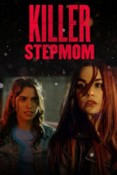 دانلود فیلم نامادری قاتل Killer Stepmom 2022