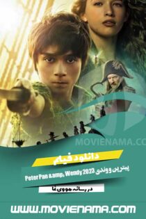 دانلود فیلم پیتر پن و وندی ۲۰۲۳ Peter Pan & Wendy